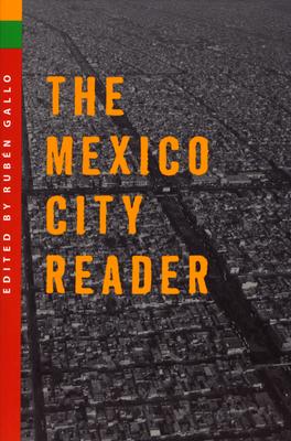 The Mexico City Reader (The Americas Series)