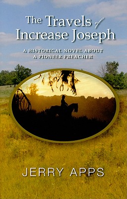 The Travels of Increase Joseph: A Historical Novel about a Pioneer Preacher