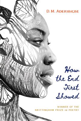 How the End First Showed (Wisconsin Poetry Series)