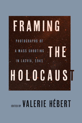 Image for Framing the Holocaust Framing the Holocaust
