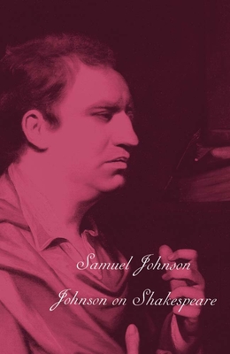 The Works of Samuel Johnson, Vols 7-8: Johnson on Shakespeare (The Yale Edition of the Works of Samuel Johnson)