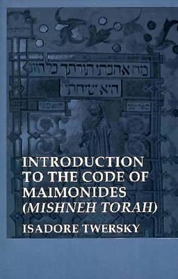 Introduction to the Code of Maimonides (Mishneh Torah) (Yale Judaica Series)