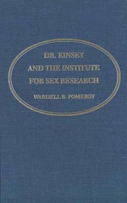 Dr. Kinsey and the Institute for Sex Research