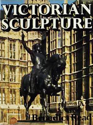 Victorian Sculpture (Paul Mellon Centre for Studies in Britis)