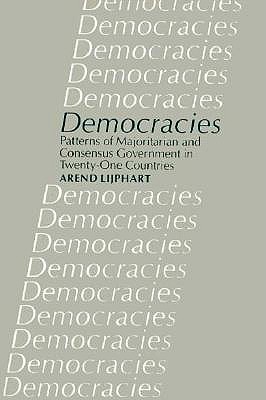 Democracies: Patterns of Majoritarian and Consensus Government in Twenty-One Countries