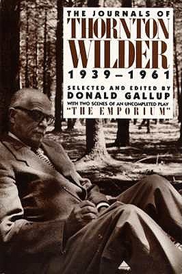 The Journals of Thornton Wilder, 1939-1961
