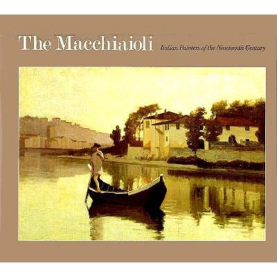 The Macchiaioli : Italian Painters of the Nineteenth Century