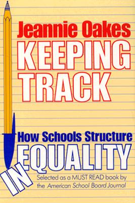 Keeping Track: How Schools Structure Inequality