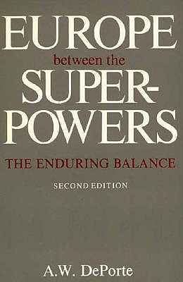 Europe Between the Superpowers: The Enduring Balance, Second edition (A Council on Foreign Relations Book Seri)