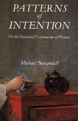 Image for Patterns of Intention: On the Historical Explanation of Pictures