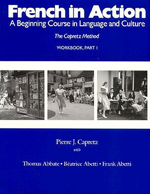 Image for French in Action: A Beginning Course in Language and Culture: Workbook, Part 1 (Yale Language Series) French in Action: A Beginning Course in Language and Culture: Workbook, Part 1 (Yale Language Series)