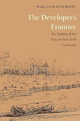 The Developer's Frontier: The Making of the Western New York Landscape