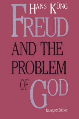Freud and the Problem of God: Enlarged Edition (The Terry Lectures Series)