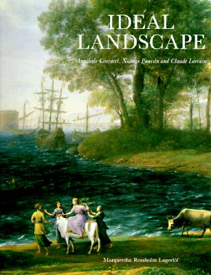 IDEAL LANDSCAPE Annibale Carracci, Nicolas Poussin and Claude Lorrain