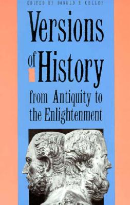 Versions of History from Antiquity to the Enlightenment