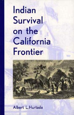 Indian Survival on the California Frontier (Revised)