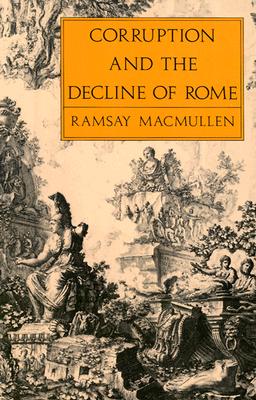 CORRUPTION AND THE DECLINE OF ROME