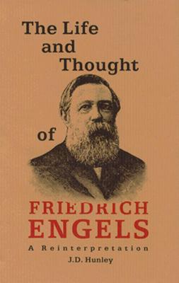 The Life and Thought of Friedrich Engels: A Reinterpretation