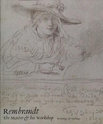 Rembrandt: The Master and His Workshop: Drawings and Etchings (National Gallery London Publications)