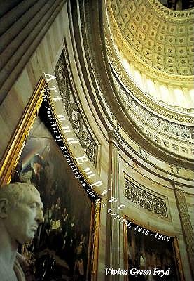 Art and Empire: The Politics of Ethnicity in the U.S. Capitol, 1815-1860