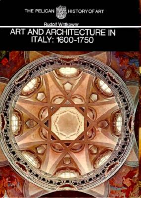 Art and Architecture in Italy: 1600-1750 (Pelican History of Art)