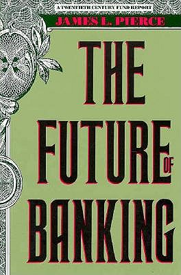 The Future of Banking (A Twentieth Century Fund Report)