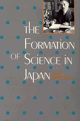 The Formation of Science in Japan: Building a Research Tradition
