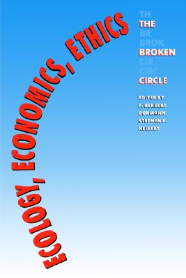 Ecology, Economics, Ethics: The Broken Circle