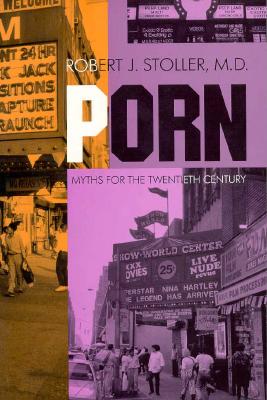 Porn : Myths for the Twentieth Century