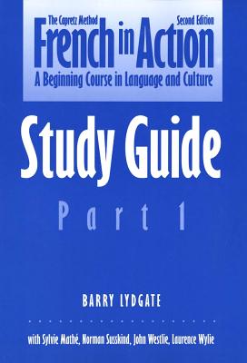 Image for French in Action: A Beginning Course in Language and Culture The Capretz Method Study Guide, Part 1 (Yale Language Series) (English and French Edition) French in Action: A Beginning Course in Language and Culture The Capretz Method Study Guide, Part 1 (Yale Language Series) (English and French Edition)