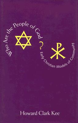 Who Are the People of God: Early Christian Models of Community