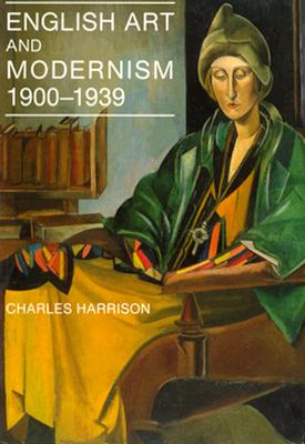 English Art and Modernism 1900-1939