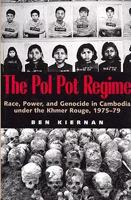 Pol Pot Regime: Race, Power, and Genocide in Cambodia Under the Khmer Rouge, 1975-79