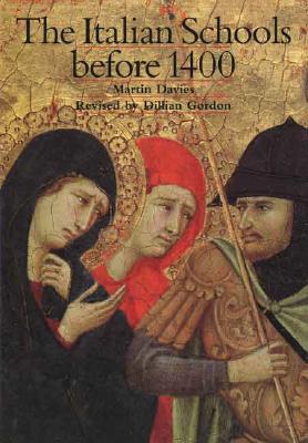 The Early Italian Schools Before 1400 (National Gallery London Publications)