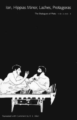 The Dialogues of Plato, Volume 3: Ion, Hippias Minor, Laches, Protagoras