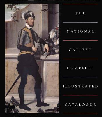 The National Gallery Complete Illustrated Catalogue (National Gallery London Publications)