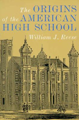 The Origins of the American High School