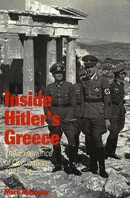 Inside Hitler's Greece: The Experience of Occupation, 1941-44