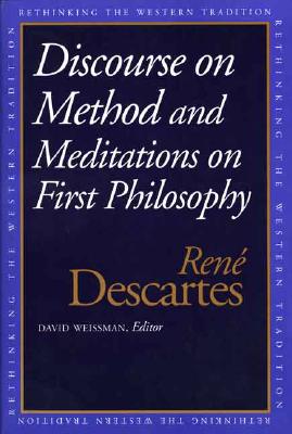 Discourse on the Method and Meditations on First Philosophy (Rethinking the Western Tradition)