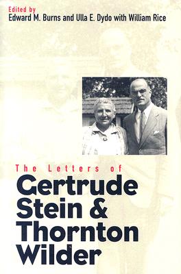 The Letters of Gertrude Stein and Thornton Wilder (Henry McBride Series in Modernism and Mo)