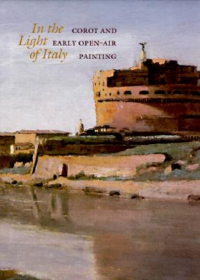 In the Light of Italy: Corot and Early Open-Air Painting