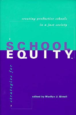 Strategies for School Equity: Creating Productive Schools in a Just Society