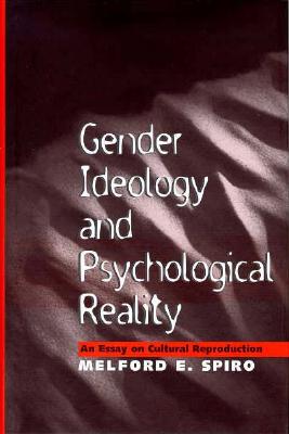 Gender Ideology and Psychological Reality: An Essay on Cultural Reproduction