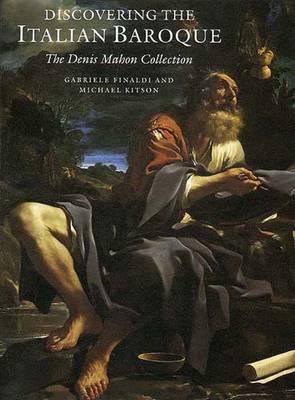Discovering the Italian Baroque: The Denis Mahon Collection (National Gallery London Publications)