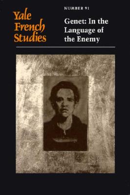 Yale French Studies, Number 91: Genet: In the Language of the Enemy (Yale French Studies Series)