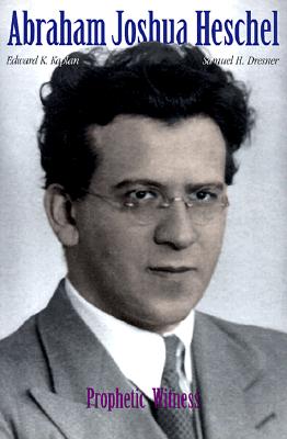 Abraham Joshua Heschel: Prophetic Witness