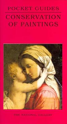 Conservation of Paintings: National Gallery Pocket Guide (National Gallery London Publications)