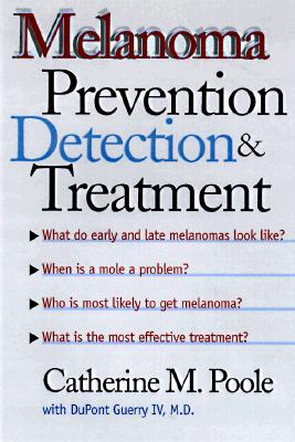 Melanoma: Prevention, Detection, and Treatment