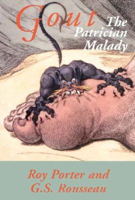 Gout, The Patrician Malady.