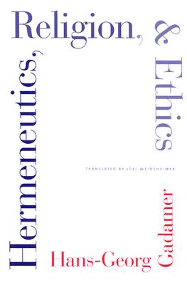 Hermeneutics, Religion, and Ethics (Yale Studies in Hermeneutics)